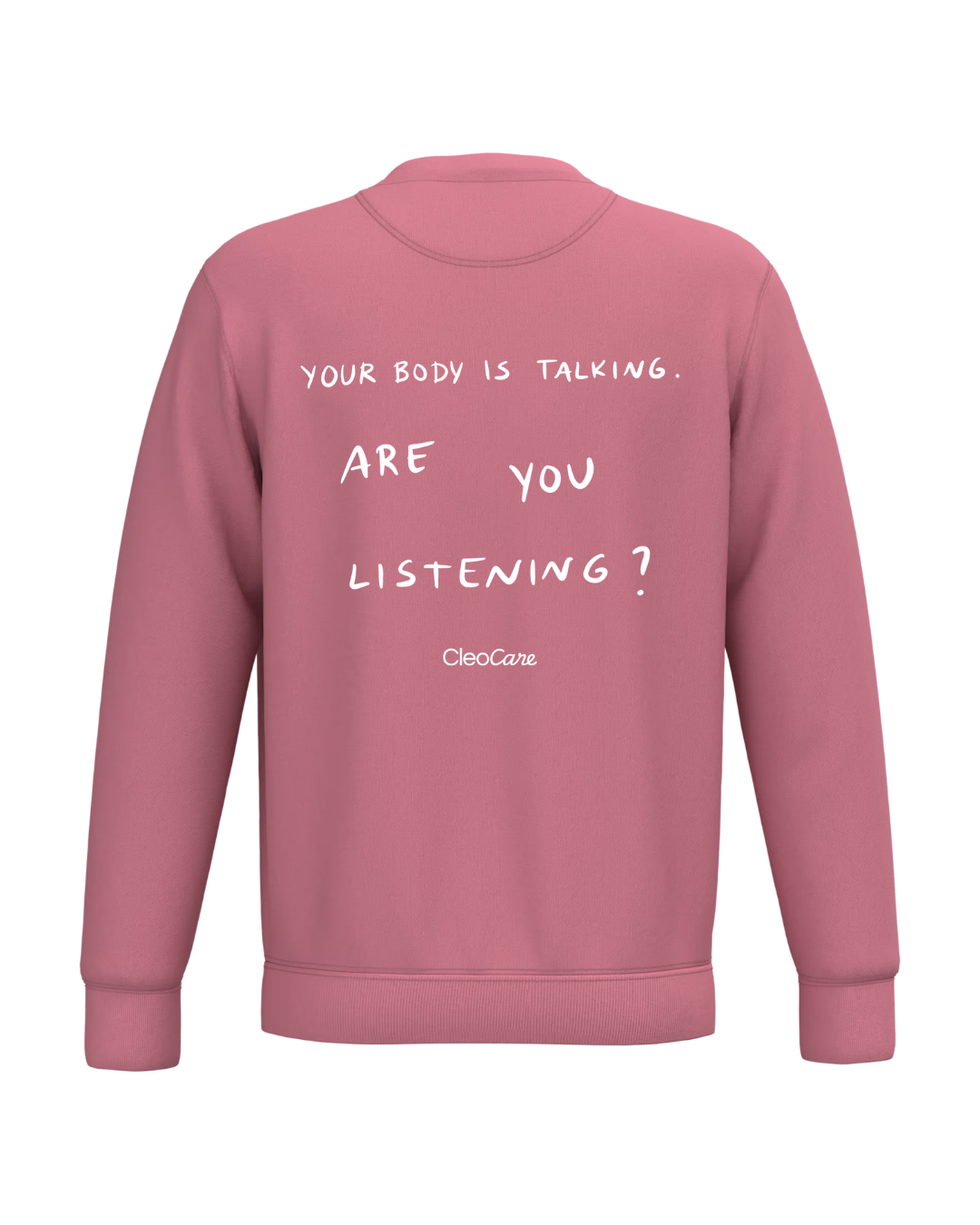 Sweatshirt Crewneck “Your body is talking. Are you listening?”