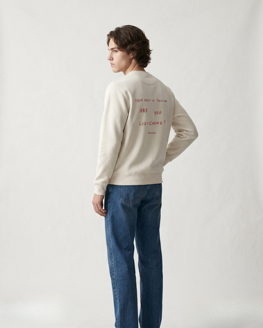 Sweatshirt Crewneck “Your body is talking. Are you listening?”